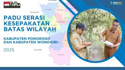 PADU SERASI 2025     Kesepakatan Batas Wilayah Kabupaten Ponorogo dan Kabupaten Wonogiri